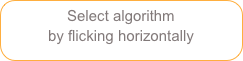 Select algorithm
by flicking horizontally